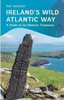 Irlanda's Wild Atlantic Way: Un ghid al comorilor sale istorice - Ireland's Wild Atlantic Way: A Guide to Its Historic Treasures