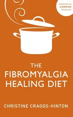 Dieta de vindecare a fibromialgiei - Fibromyalgia Healing Diet