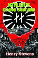 Farfuriile zburătoare ale lui Hitler: Un ghid al discurilor zburătoare germane din al Doilea Război Mondial - Hitler's Flying Saucers: A Guide to German Flying Discs of the Second World War