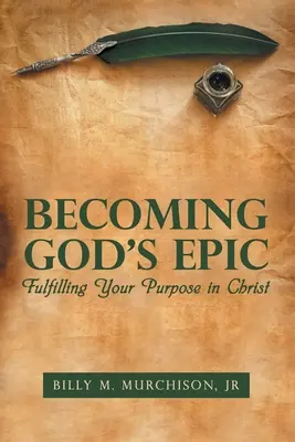 Devenind Epopeea lui Dumnezeu: Împlinirea scopului tău în Hristos - Becoming God's Epic: Fulfilling Your Purpose in Christ