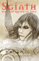 Sgiath - Regina amazoanelor din Skye - Sgiath - Amazon Queen of Skye
