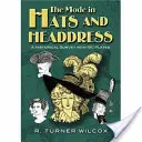 Modul în pălării și coifuri: Un studiu istoric cu 198 de planșe - The Mode in Hats and Headdress: A Historical Survey with 198 Plates