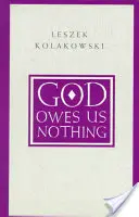 Dumnezeu nu ne datorează nimic: O scurtă remarcă asupra religiei lui Pascal și asupra spiritului jansenismului - God Owes Us Nothing: A Brief Remark on Pascal's Religion and on the Spirit of Jansenism