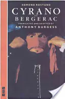 Cyrano de Bergerac: Tradus de Anthony Burgess - Cyrano de Bergerac: Translated by Anthony Burgess