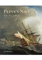 Marina lui Pepys: Nave, oameni și război 1649-89 - Pepys's Navy: Ships, Men and Warfare 1649-89