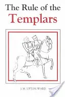 Regula templierilor: Textul francez al regulii Ordinului Cavalerilor Templieri: The French Text of the Rule of the Order of the Knights Templar - The Rule of the Templars: The French Text of the Rule of the Order of the Knights Templar