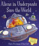 Extratereștrii în chiloți salvează lumea - Aliens in Underpants Save the World