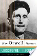 De ce este Orwell important - Why Orwell Matters