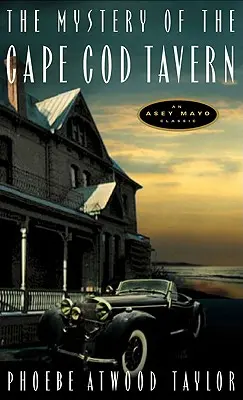 The Mystery of the Cape Cod Tavern: Un mister de Asey Mayo - The Mystery of the Cape Cod Tavern: An Asey Mayo Mystery