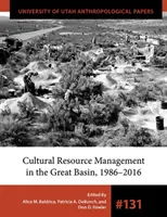 Managementul resurselor culturale în Marele Bazin 1986-2016, volumul 131 - Cultural Resource Management in the Great Basin 1986-2016, Volume 131