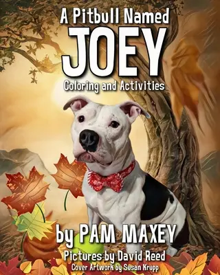 Un pitbull pe nume Joey Carte de colorat și activități - A Pitbull Named Joey Coloring and Activity Book