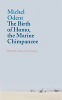 Nașterea lui Homo, cimpanzeul marin: când unealta devine stăpân - The Birth of Homo, the Marine Chimpanzee: When the Tool Becomes the Master