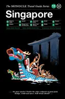 The Monocle Travel Guide to Singapore: Ghidul de călătorie Monocle: The Monocle Travel Guide Series - The Monocle Travel Guide to Singapore: The Monocle Travel Guide Series