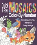 Mozaicuri rapide și ușor de colorat după număr - Quick & Easy Mosaics Color by Number