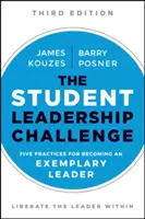 Provocarea leadershipului studențesc: Five Practices for Becoming an Exemplary Leader (Cinci practici pentru a deveni un lider exemplar) - The Student Leadership Challenge: Five Practices for Becoming an Exemplary Leader