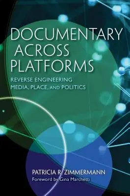 Documentare între platforme: Reverse Engineering Media, Locul și Politica - Documentary Across Platforms: Reverse Engineering Media, Place, and Politics