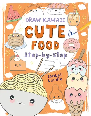 Mâncare drăguță, 1: pas cu pas - Cute Food, 1: Step-By-Step