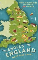 Anglia lui Engel - Treizeci și nouă de comitate, o capitală și un om - Engel's England - Thirty-nine counties, one capital and one man