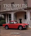 Triumph Tr: De la început până la sfârșit - Triumph Tr: From Beginning to End