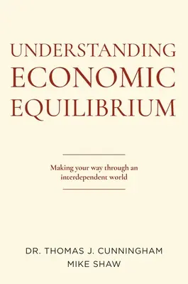 Înțelegerea echilibrului economic: A vă face drum într-o lume interdependentă - Understanding Economic Equilibrium: Making Your Way Through an Interdependent World