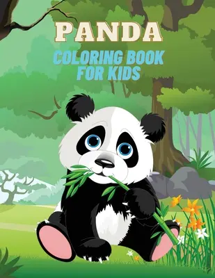 Panda Carte de colorat pentru copii: Panda Coloring Book for Kids: Peste 22 de pagini adorabile de colorat și activități cu Panda drăguț, Panda uriaș, copacul de bambus a - Panda Coloring Book for Kids: Panda Coloring Book for Kids: Over 22 Adorable Coloring and Activity Pages with Cute Panda, Giant Panda, Bamboo Tree a