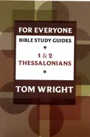 Ghid de studiu biblic pentru toată lumea: 1 și 2 Tesaloniceni - For Everyone Bible Study Guide: 1 And 2 Thessalonians
