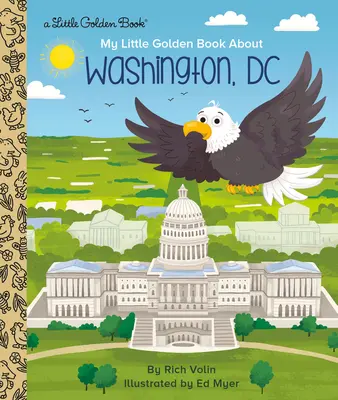 Mica mea carte de aur despre Washington, DC - My Little Golden Book about Washington, DC