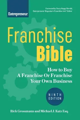 Biblia francizei: Cum să cumpărați o franciză sau să vă francizați propria afacere - Franchise Bible: How to Buy a Franchise or Franchise Your Own Business