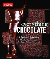 Totul de ciocolată: O colecție decadentă de produse de patiserie de dimineață, dulciuri nostalgice și deserturi spectaculoase - Everything Chocolate: A Decadent Collection of Morning Pastries, Nostalgic Sweets, and Showstopping Desserts
