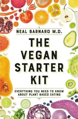 Vegan Starter Kit: Tot ce trebuie să știți despre alimentația pe bază de plante - The Vegan Starter Kit: Everything You Need to Know about Plant-Based Eating