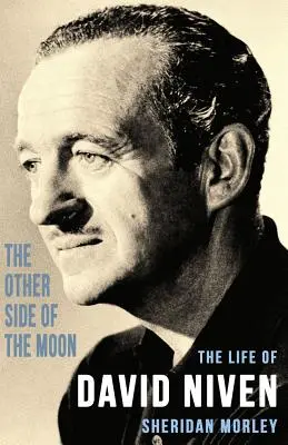 Cealaltă parte a lunii: Viața lui David Niven - The Other Side of the Moon: The Life of David Niven