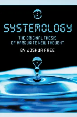 Sistemologie: Teza originală a noii gândiri mardukite - Systemology: The Original Thesis of Mardukite New Thought
