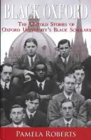 Black Oxford - Poveștile nespuse ale cercetătorilor de culoare de la Universitatea Oxford - Black Oxford - The Untold Stories of Oxford University's Black Scholars