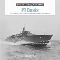 Bărcile PT: Bărcile torpiloare de patrulare și atac rapid ale Marinei SUA în Al Doilea Război Mondial - PT Boats: The US Navy's Fast Attack Patrol Torpedo Boats in World War II