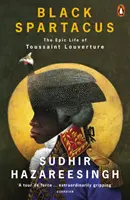 Spartacus negru - Viața epică a lui Toussaint Louverture - Black Spartacus - The Epic Life of Toussaint Louverture