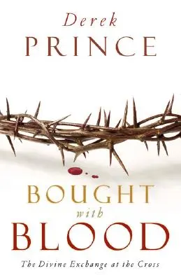 Cumpărat cu sânge: Schimbul divin de la cruce - Bought with Blood: The Divine Exchange at the Cross