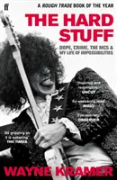 Hard Stuff - Droguri, crime, MC5 și viața mea de imposibilități - Hard Stuff - Dope, Crime, The MC5, and My Life of Impossibilities