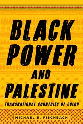 Black Power și Palestina: Țări transnaționale de culoare - Black Power and Palestine: Transnational Countries of Color