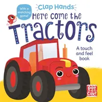 Clap Hands: Here Come the Tractors - O carte de carton care se atinge și se simte - Clap Hands: Here Come the Tractors - A touch-and-feel board book