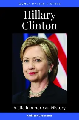 Hillary Clinton: O viață în istoria Americii - Hillary Clinton: A Life in American History