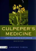 Medicina lui Culpeper: O practică a medicinei holistice occidentale Ediție nouă - Culpeper's Medicine: A Practice of Western Holistic Medicine New Edition