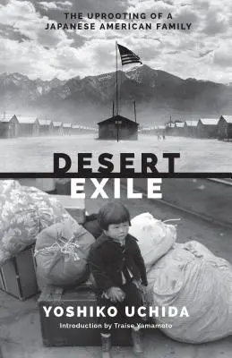 Exil în deșert: Dezrădăcinarea unei familii japonezo-americane - Desert Exile: The Uprooting of a Japanese American Family