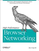 Rețele de browser de înaltă performanță: Ce ar trebui să știe fiecare dezvoltator web despre rețele și performanța web - High Performance Browser Networking: What Every Web Developer Should Know about Networking and Web Performance