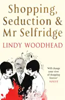Cumpărături, seducție și dl Selfridge - Shopping, Seduction & Mr Selfridge