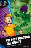 Project X Alien Adventures: Bandă de cărți albastru închis, Oxford Level 15: The Path Through the Woods - Project X Alien Adventures: Dark Blue Book Band, Oxford Level 15: The Path Through the Woods