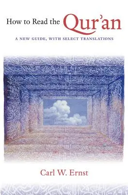 Cum să citiți Coranul: Un nou ghid, cu traduceri selectate - How to Read the Qur'an: A New Guide, with Select Translations