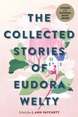 Colecția de povestiri a Eudora Welty - The Collected Stories of Eudora Welty