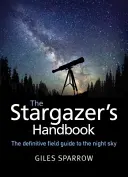 Stargazer's Handbook - Un atlas al cerului nopții - Stargazer's Handbook - An Atlas of the Night Sky