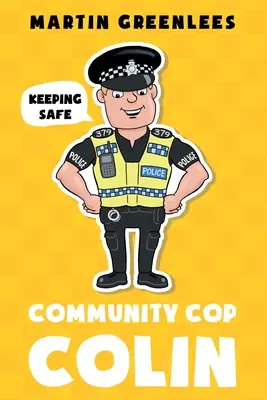 Polițistul comunitar Colin: În siguranță - Community Cop Colin: Keeping Safe