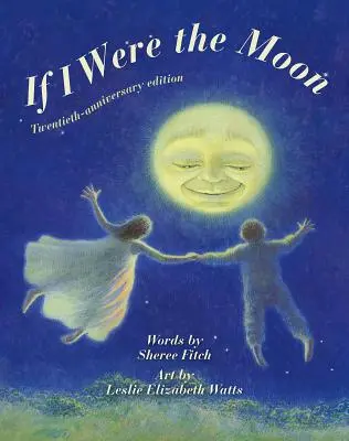 Dacă aș fi fost lună: Twentieth - Anniversary Edition - If I Were the Moon: Twentieth - Anniversary Edition
